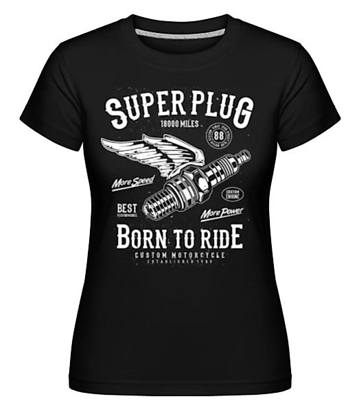 Super Plug · Shirtinator Frauen T-Shirt günstig online kaufen