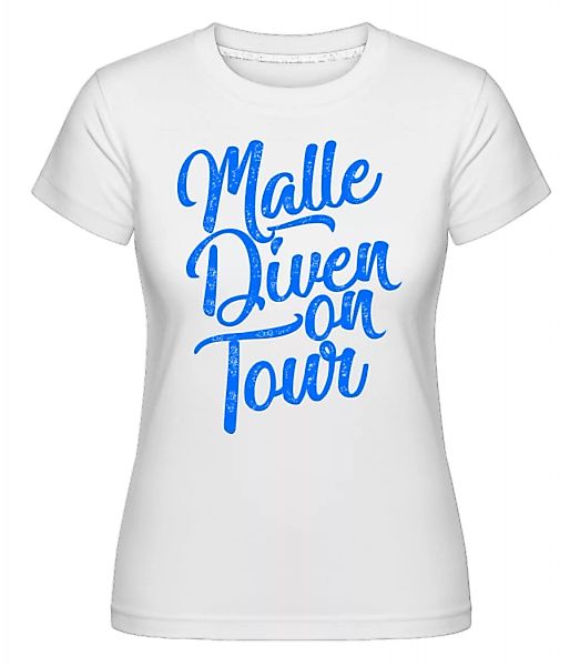 Malle Diven On Tour · Shirtinator Frauen T-Shirt günstig online kaufen