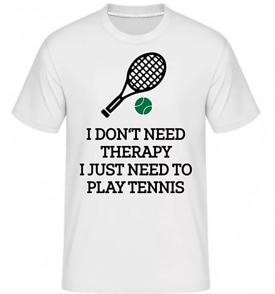 No Therapy Just Tennis · Shirtinator Männer T-Shirt günstig online kaufen