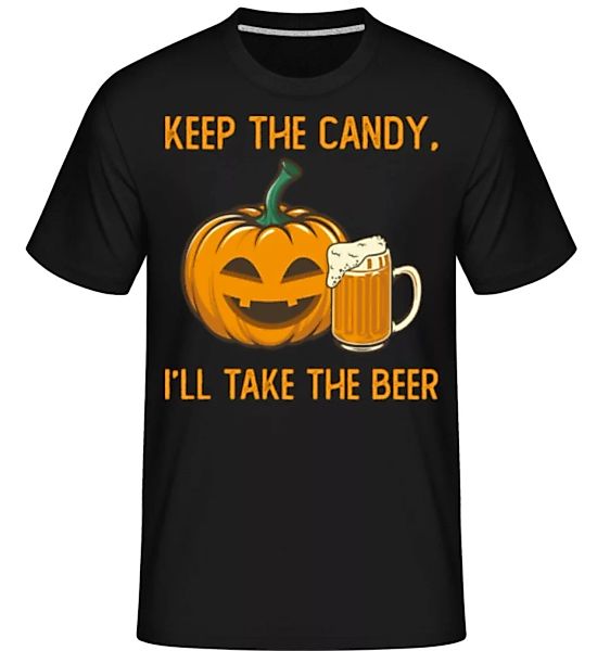 Keep The Candy I Will Take The Beer · Shirtinator Männer T-Shirt günstig online kaufen