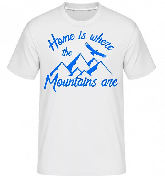 Home Is Where The Mountains Are · Shirtinator Männer T-Shirt günstig online kaufen