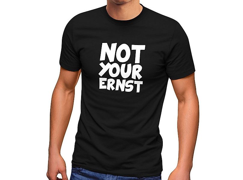 MoonWorks Print-Shirt Herren T-Shirt Not Your Ernst Spruch lustig Statement günstig online kaufen