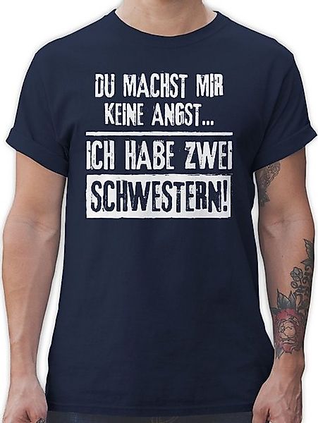 Shirtracer T-Shirt Du machst mir keine Angst - Ich habe zwei Schwestern Sch günstig online kaufen