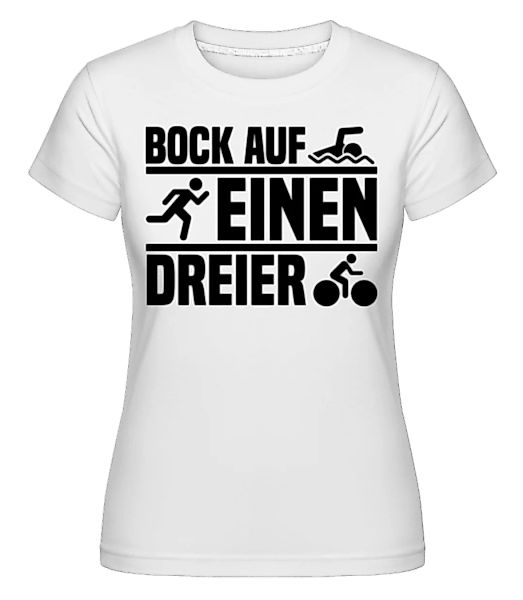 Bock Auf Dreier Triathlon · Shirtinator Frauen T-Shirt günstig online kaufen