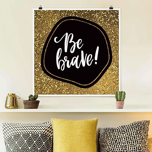 Poster Be Brave mit Goldrand günstig online kaufen