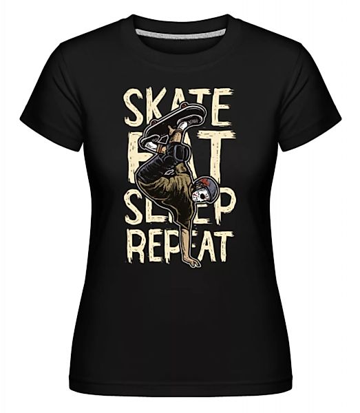 Skate Eat Sleep Repeat · Shirtinator Frauen T-Shirt günstig online kaufen