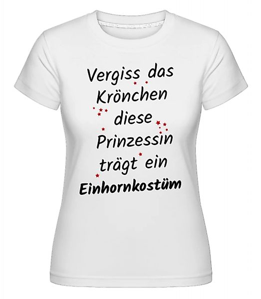 Prinzessin Trägt Einhornkostüm · Shirtinator Frauen T-Shirt günstig online kaufen