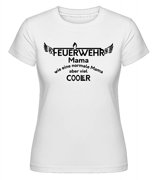 Coole Feuerwehr Mama · Shirtinator Frauen T-Shirt günstig online kaufen