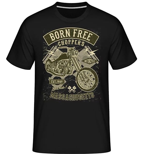 Born Free Choppers · Shirtinator Männer T-Shirt günstig online kaufen