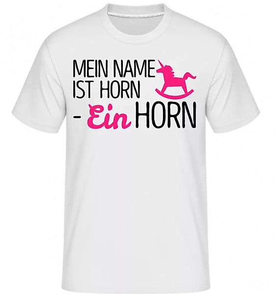 Mein Name Ist Horn, Ein Horn · Shirtinator Männer T-Shirt günstig online kaufen