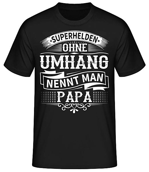 Superhelden Nennt Man Papa · Männer Basic T-Shirt günstig online kaufen