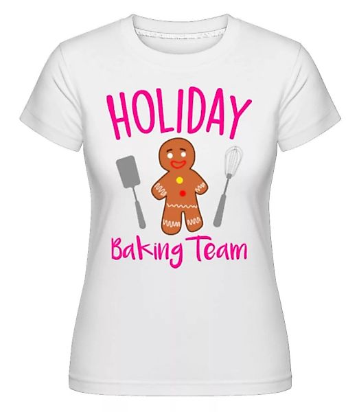 Holiday Baking Team · Shirtinator Frauen T-Shirt günstig online kaufen