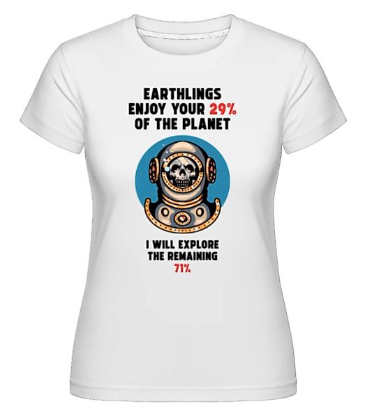 Earthlings Enjoy Your 29% · Shirtinator Frauen T-Shirt günstig online kaufen
