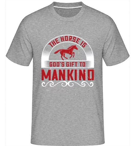 The Horse Is God's Gift To Mankind · Shirtinator Männer T-Shirt günstig online kaufen