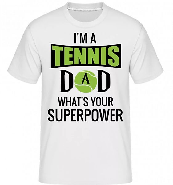 Tennis Dad Superpower · Shirtinator Männer T-Shirt günstig online kaufen