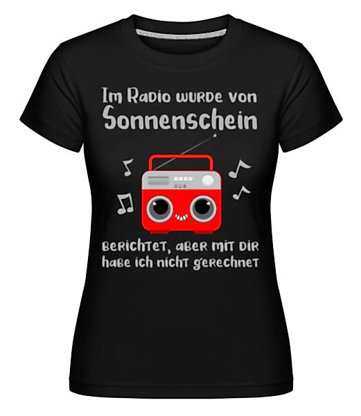 Radio Sonnenschein gerechnet · Shirtinator Frauen T-Shirt günstig online kaufen