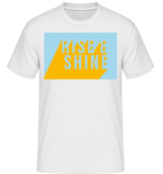Rise And Shine · Shirtinator Männer T-Shirt günstig online kaufen