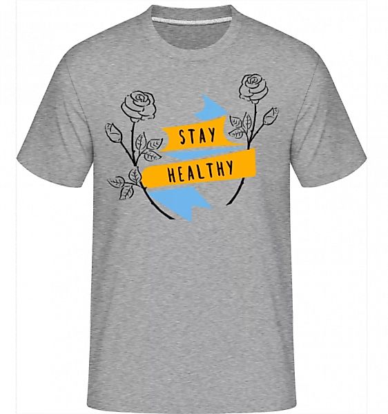 Stay Healthy · Shirtinator Männer T-Shirt günstig online kaufen