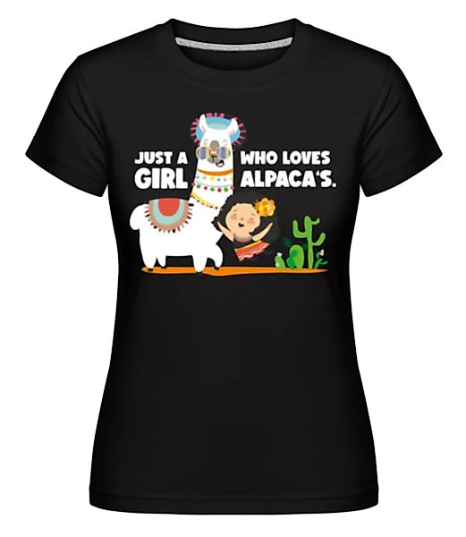 Just A Girl Who Loves Alpacas · Shirtinator Frauen T-Shirt günstig online kaufen