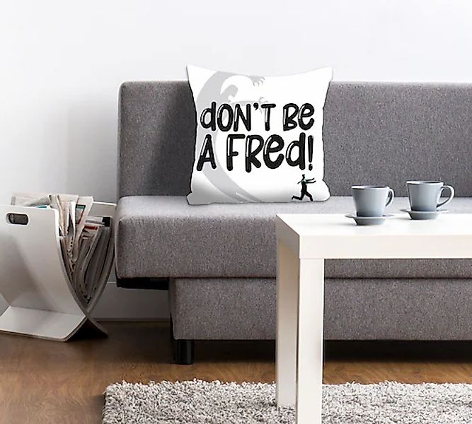 queence Dekokissen »don't be a Fred!«, Kissenhülle ohne Füllung, 1 Stück günstig online kaufen