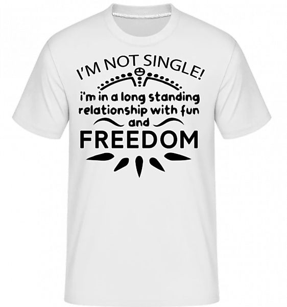 Single Is Fun And Freedom · Shirtinator Männer T-Shirt günstig online kaufen