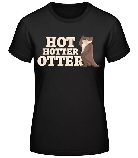 Hot Hotter Otter · Frauen Basic T-Shirt günstig online kaufen