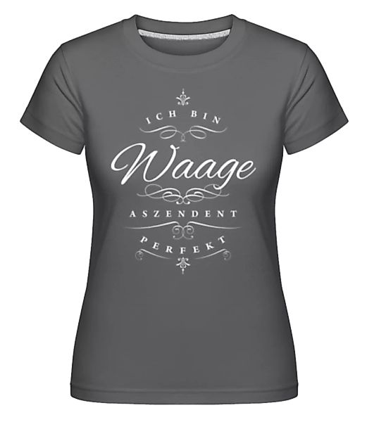 Ich Bin Waage Aszendent Perfekt · Shirtinator Frauen T-Shirt günstig online kaufen