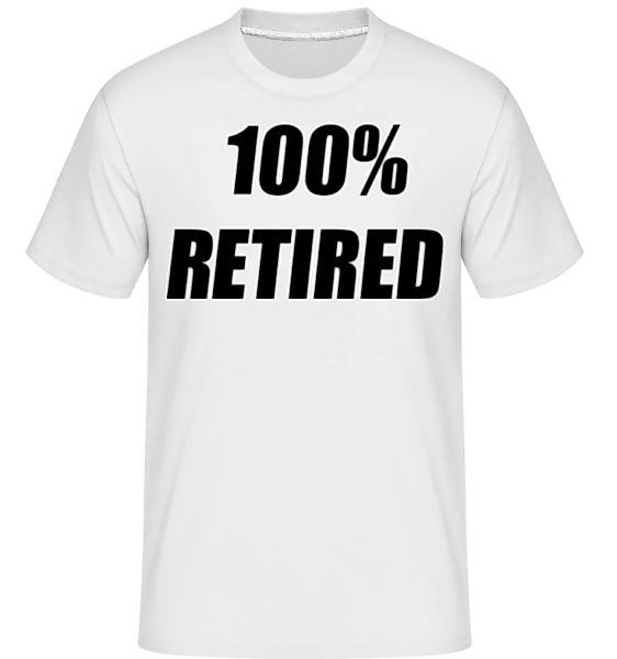 100% Retired · Shirtinator Männer T-Shirt günstig online kaufen