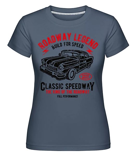 Roadway Legend · Shirtinator Frauen T-Shirt günstig online kaufen