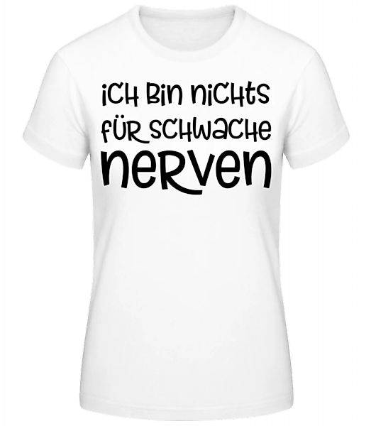 Nichts Für Schwache Nerven · Frauen Basic T-Shirt günstig online kaufen