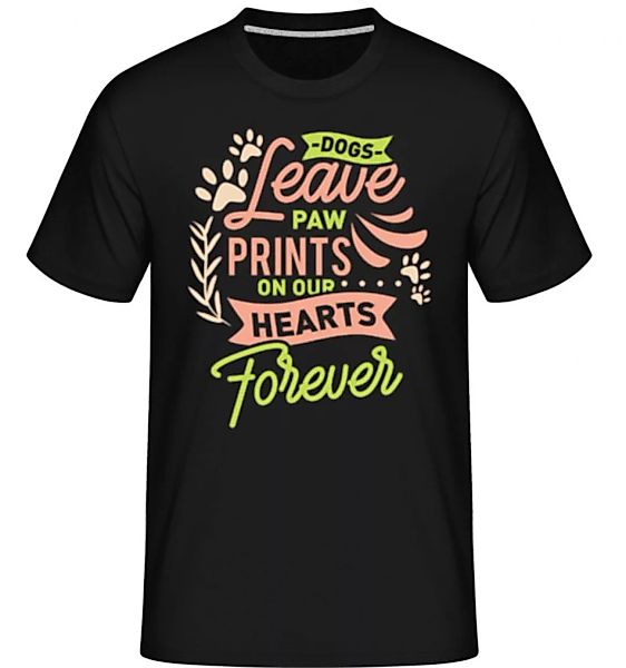 Dogs Leave Paw Prints On Our Hearts · Shirtinator Männer T-Shirt günstig online kaufen