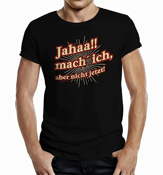 RAHMENLOS® T-Shirt Jahaa! mach ich, aber nicht jetzt günstig online kaufen