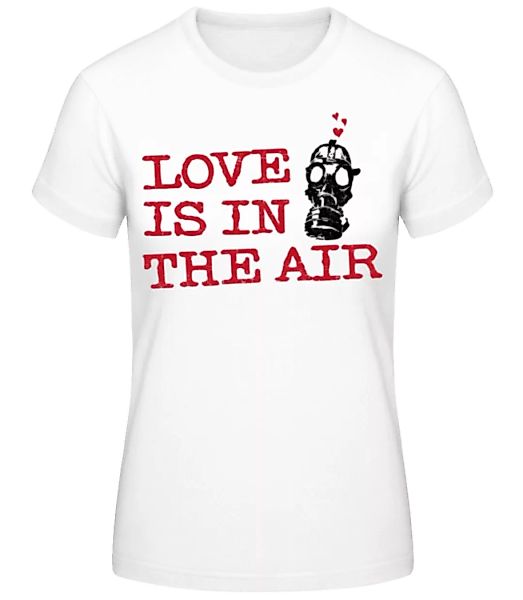 Love Is In The Air · Frauen Basic T-Shirt günstig online kaufen