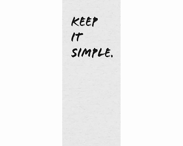 Dekopanel "Keep It Simple" 1,00x2,50 m / selbstklebende Folie günstig online kaufen