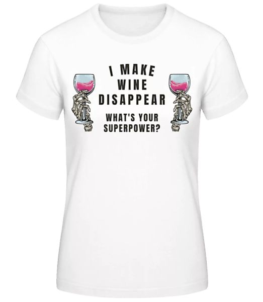 I Make Wine Disappear · Frauen Basic T-Shirt günstig online kaufen