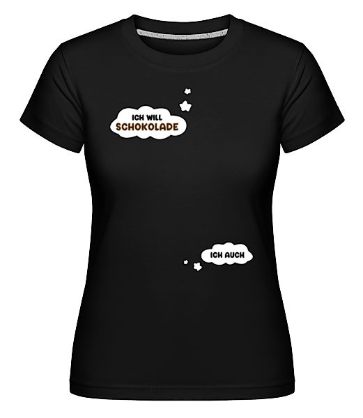 Ich Will Schokolade · Shirtinator Frauen T-Shirt günstig online kaufen