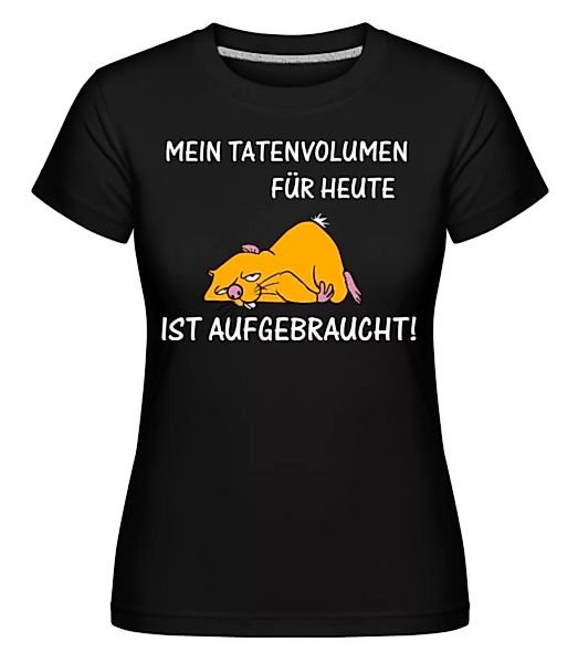 Tatenvolumen Aufgebraucht · Shirtinator Frauen T-Shirt günstig online kaufen