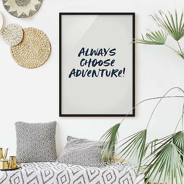 Bild mit Rahmen Always choose Adventure günstig online kaufen