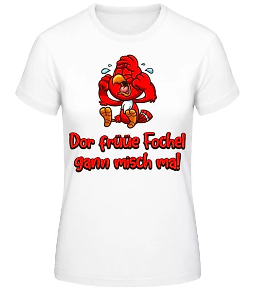 Dor Früüe Fochel Gann Misch Mal · Frauen Basic T-Shirt günstig online kaufen