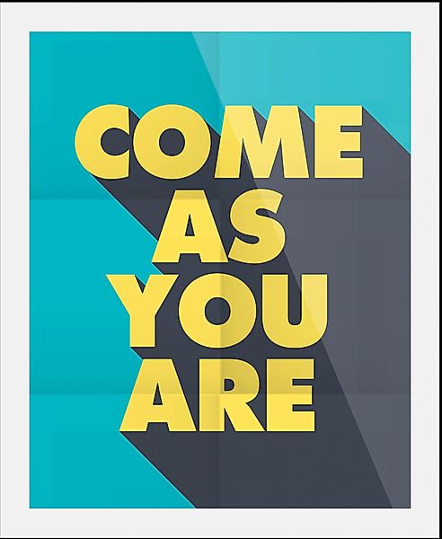 queence Bild »Come as you are«, Schriftzüge-Schriftzug-Motivationsbilder-Ku günstig online kaufen