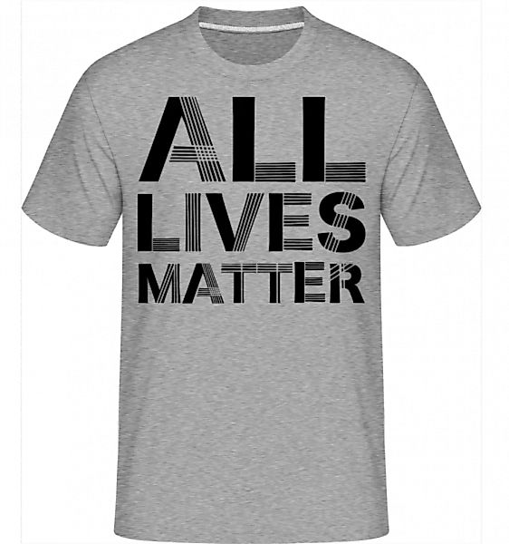 All Lives Matter · Shirtinator Männer T-Shirt günstig online kaufen