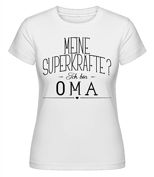 Superkräfte Oma · Shirtinator Frauen T-Shirt günstig online kaufen