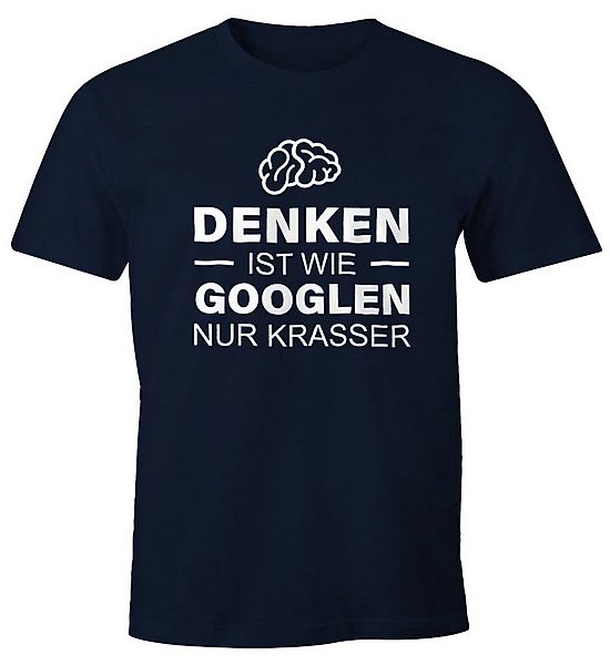 MoonWorks Print-Shirt Denken ist wie googeln nur krasser Herren T-Shirt Fun günstig online kaufen