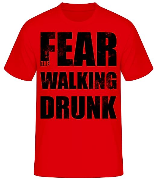 Fear Walking Drunk · Männer Basic T-Shirt günstig online kaufen