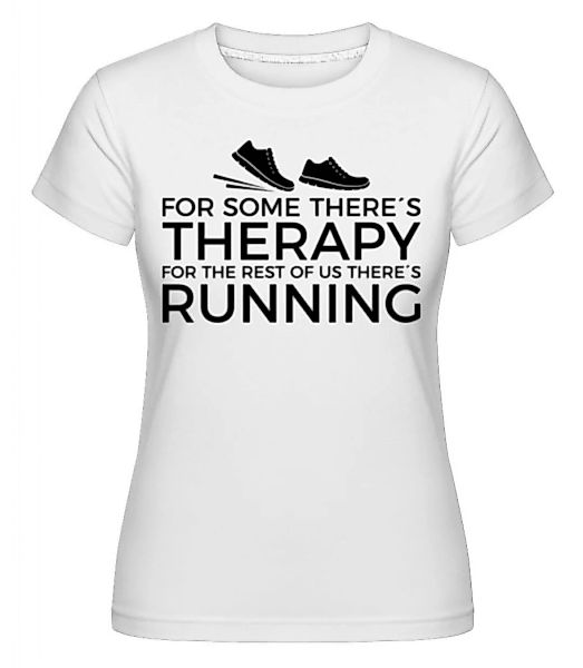 Running Is My Therapy · Shirtinator Frauen T-Shirt günstig online kaufen