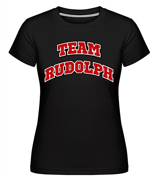 Team Rudolph · Shirtinator Frauen T-Shirt günstig online kaufen