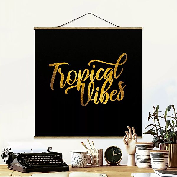 Stoffbild Spruch mit Posterleisten - Quadrat Gold - Tropical Vibes auf Schw günstig online kaufen