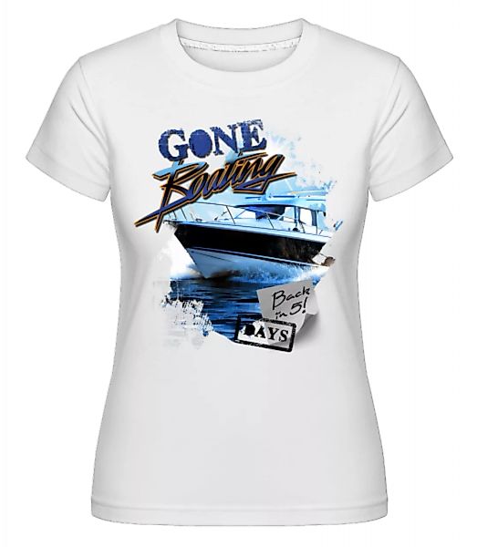 Gone Boating · Shirtinator Frauen T-Shirt günstig online kaufen