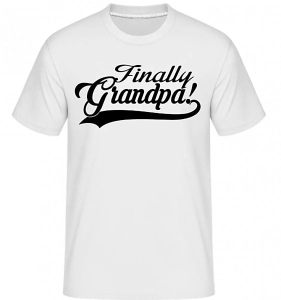 Finally Grandpa · Shirtinator Männer T-Shirt günstig online kaufen