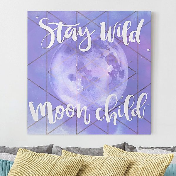 Leinwandbild Spruch - Quadrat Mond-Kind - Stay wild günstig online kaufen